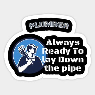 plumber ready to lay down the pipe Sticker